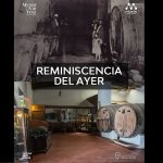 Museo del Vino: Ciclo Reminiscencia de Ayer